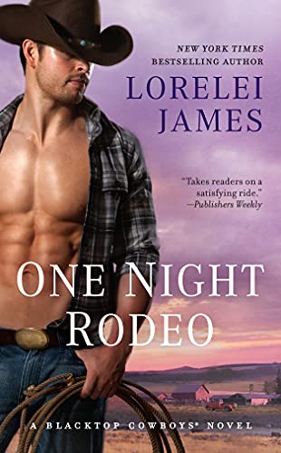 One Night Rodeo (Blacktop Cowboys Novel Book 4) by [Lorelei James]