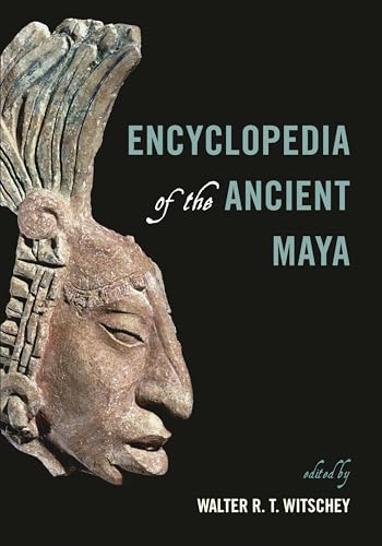 Encyclopedia of the Ancient Maya Encyclopedia of the Ancient Maya