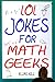 101 Jokes For Math Geeks