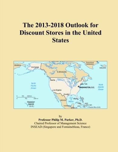 The 2013-2018 Outlook for Discount Stores in the United States Paperback – January 9, 2013