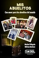 Mis Abuelitos: Con amor para los abuelitos del mundo. (Spanish Edition) 1961083299 Book Cover