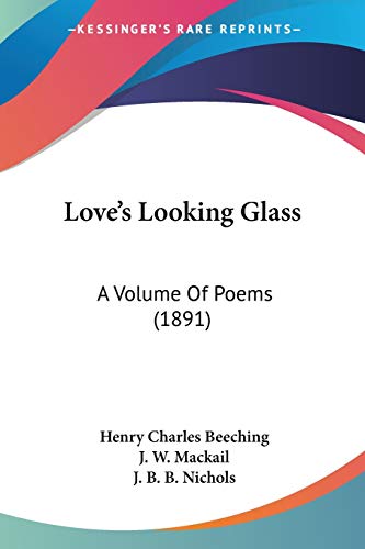 Love's Looking Glass: A Volume Of Poems (1891)