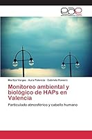 Monitoreo ambiental y biológico de HAPs en Valencia: Particulado atmosférico y cabello humano 3659095648 Book Cover
