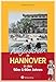 Aufgewachsen in Hannover in den 50er & 60er Jahren - Erinnerungen an Alltag, Schule und Freizeit in den 50er und 60er Jahren