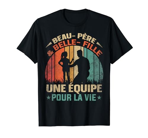 Photo de Beau-Père & Belle-Fille Une Équipe Pour La Vie T-Shirt