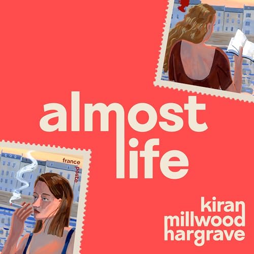 Almost Life Audiolivro Por Kiran Millwood Hargrave capa
