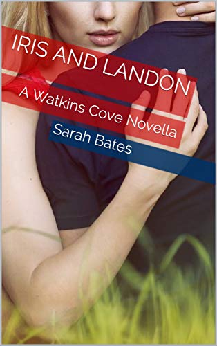 Iris and Landon: A Watkins Cove Novella
