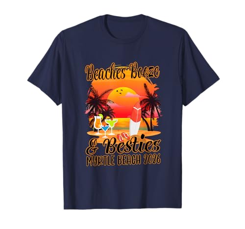 Beaches Booze and Besties Girls Trip Myrtle Beach 2026 T-Shirt
