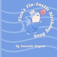 Finn's Fin-tastic Birthday Bash B0D8KBPFFK Book Cover