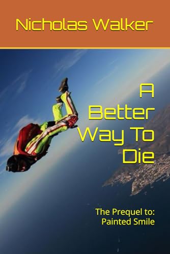 A Better Way To Die: The Prequel to: Painted Smile
