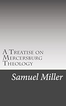 Paperback A Treatise on Mercersburg Theology: or Mercersburg and Modern Theology Compared Book