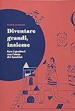  Diventare grandi, insieme