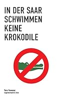 In der Saar schwimmen keine Krokodile: Gegenwartslyrik  Texte 373863567X Book Cover
