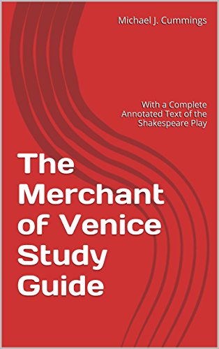 The Merchant Of Venice Study Guide With A Complete Annotated Text Of The Shakespeare Play Kindle Edition By Cummings Michael J Literature Fiction Kindle Ebooks Amazon Com