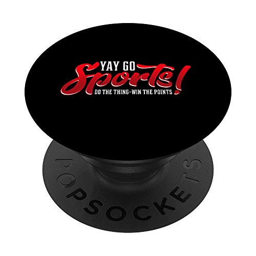Yay Go Sports! Do The Thing Win The Points! Sarcastic Pun PopSockets Agarre y Soporte para Teléfonos y Tabletas
