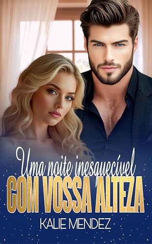 Uma Noite Inesquecível com Vossa Alteza (Família De Boer Livro 2)