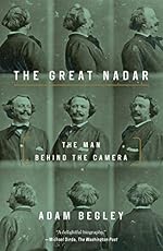 Image of The Great Nadar: The Man. Brand catalog list of Tim Duggan Books. 