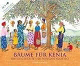 Bäume für Kenia: Die Geschichte der Wangari Maathai von Nivola. Claire A. (2012) Gebundene Ausgabe