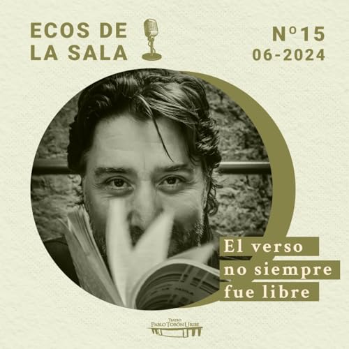 Ecos de la sala &ndash; Episodio 15: El verso no siempre fue libre