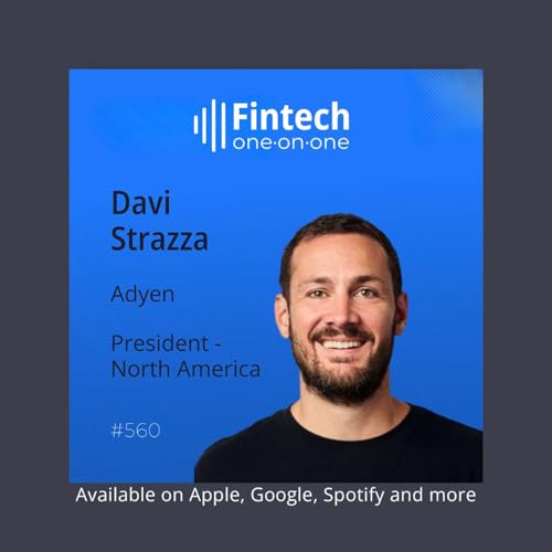 Davi Strazza of Adyen on banking licenses, agentic commerce, stablecoins, embedded finance and more