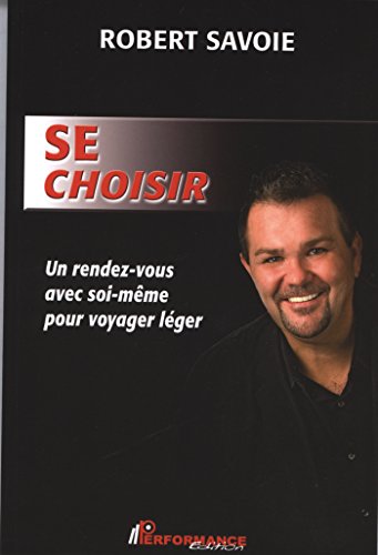 Amazon.com: Se choisir : Un rendez-vous avec soi-même pour voyager léger (French Edition) eBook ...