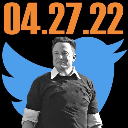 Elon Musk and the Battle for Twitter | 04.27.22.