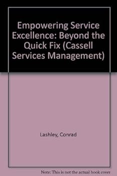 Hardcover Empowering Service Excellence: Beyond the Quick Fix (Cassell Services Management) Book