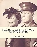 More Than Anything In The World: Volume 1, 1942-1943