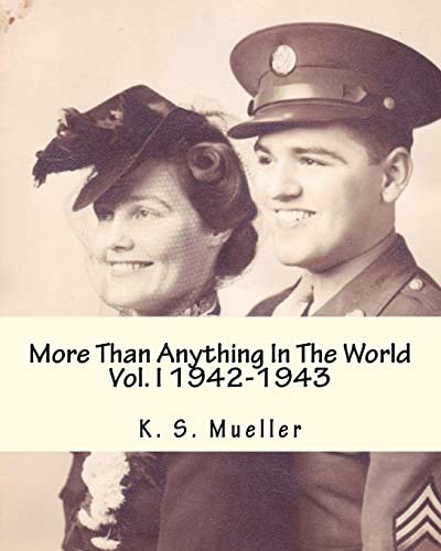 More Than Anything In The World: Volume 1, 1942-1943