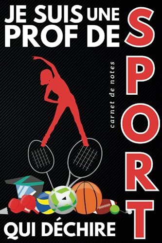 Prof de Sport qui Déchire: Carnet de Notes Prof de Sport /...