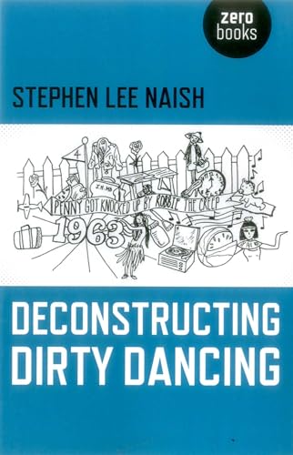 Preisvergleich Produktbild Deconstructing Dirty Dancing