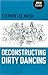 Produktbild Deconstructing Dirty Dancing