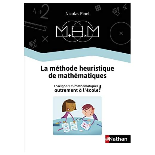 La Méthode Heuristique de Mathématiques - Le guide de la méthode