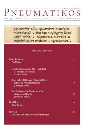 Pneumatikos: The Journal of Chafer Theological Seminary Vol. 16 No. 1 (Spring 2025)