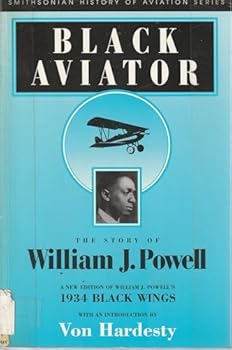 Paperback Black Aviator: The Story of William J. Powell (Smithsonian History of Aviation and Spaceflight Series) Book