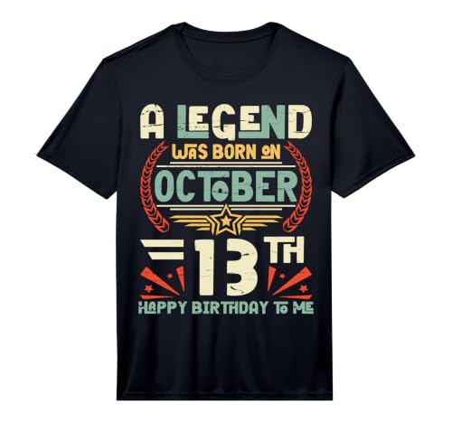 A Legend was Born On October 13th Happy Birthday to Me You Performance T-Shirt