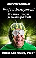 Project Management - It's More Than You (or PMI) Might Think 0985696532 Book Cover