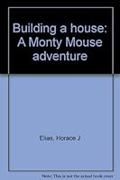 Building a house: A Monty Mouse adventure 0516133365 Book Cover