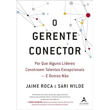 Capa do livro O gerente conector: Por que alguns líderes constroem talentos excepcionais – e outros não