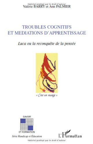 Troubles Cognitifs Et Mediations D Apprentissage Luca Ou La Reconquete De La Pensee Savoir Et Formation Ebook Barry Valerie Palmier Ann Palmier Ann Amazon Fr