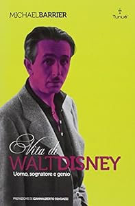 Walt Disney. Uomo, sognatore e genio