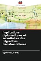 Implications diplomatiques et sécuritaires des migrations transfrontalières 6205304384 Book Cover