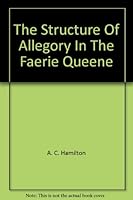 The Structure of Allegory in The Faerie Queene B0007AIUZU Book Cover