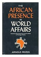The African Presence in World Affairs: National Development and its Role in Foreign Policy B000TJC424 Book Cover