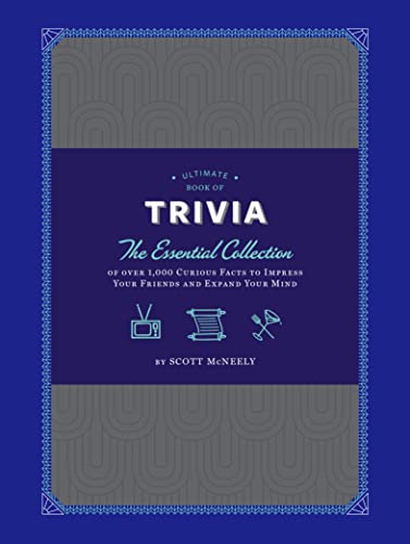 Ultimate Book of Trivia: The Essential Collection of over 1,000 Curious Facts to Impress Your Friends and Expand Your Mind