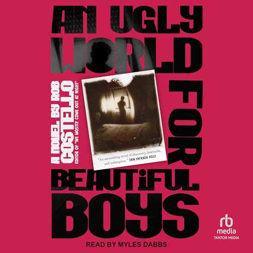 An Ugly World for Beautiful Boys by Rob Costello episode artwork