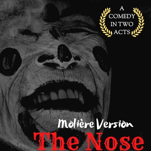 The Nose (Moliere's version) 1