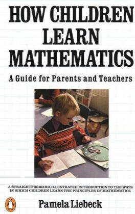 How Children Learn Mathematics: A Guide For Parents And Teachers ...