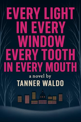Every Light in Every Window, Every Tooth in Every Mouth