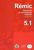 Rémic 2015: Référentiel en microbiologie médicale Tomes 1 et 2